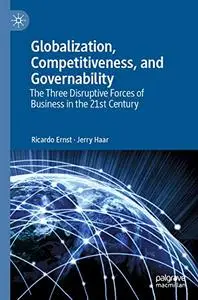 Globalization, Competitiveness, and Governability: The Three Disruptive Forces of Business in the 21st Century (Repost)