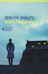 Zeruya Shalev - Dopo l’abbandono