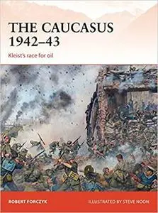 The Caucasus 1942-43: Kleist’s race for oil (Campaign)