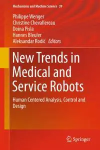 New Trends in Medical and Service Robots: Human Centered Analysis, Control and Design