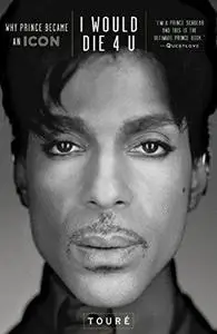 I would die 4 u : why Prince became an icon