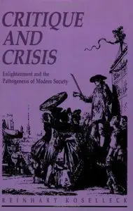 Critique and Crises: Enlightenment and the Pathogenesis of Modern Society (Studies in Contemporary German Social Thought)