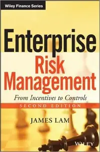 Enterprise Risk Management: From Incentives to Controls, 2nd Edition