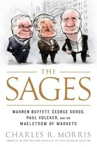 The Sages: Warren Buffett, George Soros, Paul Volcker, and the Maelstrom of Markets (Repost)