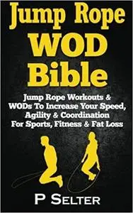 Jump Rope WOD Bible