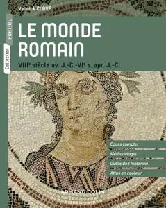 Yannick Clavé, "Le monde romain : VIIIe siècle av. J.-C. - VIe s. apr. J.-C."