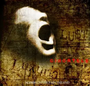 cinortele - Agression The Pain The End
