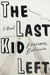 The Last Kid Left: A Novel