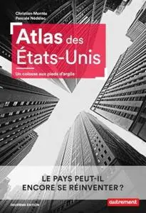 Christian Montès, Pascale Nédelec, "Atlas des États-Unis: Un colosse aux pieds d'argile"