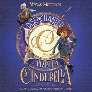 «Disenchanted - The Trials of Cinderella» by Megan Morrison