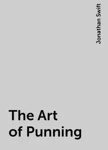 «The Art of Punning» by Jonathan Swift