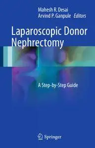 Laparoscopic Donor Nephrectomy: A Step-by-Step Guide