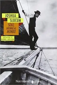 Joshua Slocum - Solo, intorno al mondo