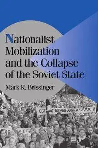 Nationalist Mobilization and the Collapse of the Soviet State (Repost)