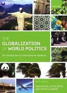 The Globalization of World Politics: An Introduction to International Relations, 6th Edition