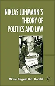 Niklas Luhmann's Theory of Politics and Law (Repost)