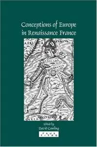 Conceptions of Europe in Renaissance France: Essays in Honour of Keith Cameron (Faux Titre 281)