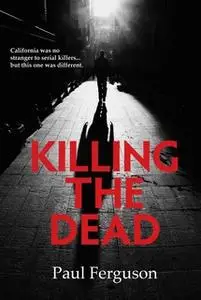 «Killing the Dead» by Paul Ferguson