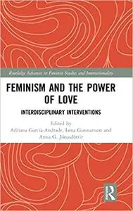 Feminism and the Power of Love: Interdisciplinary Interventions