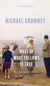Most of What Follows is True: Places Imagined and Real (CLC Kreisel Lecture Series)