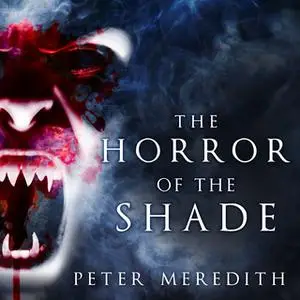 «The Horror of the Shade» by Peter Meredith