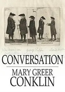 «Conversation / What to Say and How to Say it» by Mary Greer Conklin