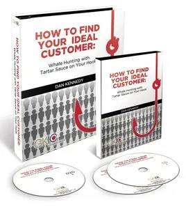 Dan Kennedy - How to Find Your Ideal Customer