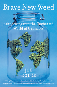 Brave New Weed : Adventures into the Uncharted World of Cannabis (repost)