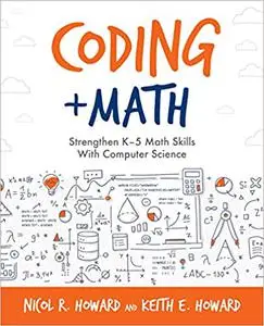 Coding + Math: Strengthen K–5 Math Skills With Computer Science