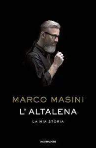 Marco Masini - L’altalena. La mia storia