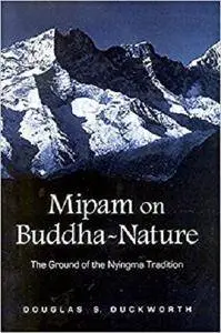 Mipam on Buddha-Nature: The Ground of the Nyingma Tradition [Kindle Edition]