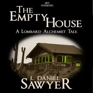 «The Empty House» by J. Daniel Sawyer