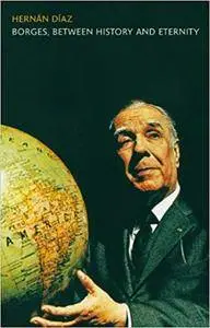 Borges, Between History and Eternity