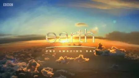 BBC - Earth: One Amazing Day (2018)