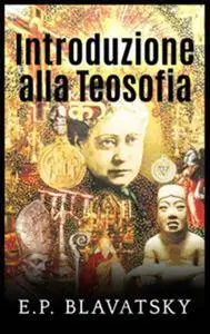 Helena Petrovna Blavatsky - La chiave della teosofia. La dottrina segreta Vol.1 Cosmogenesi (2009)