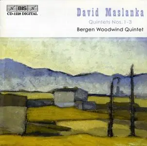 Bergen Woodwind Quintet - David Maslanka: Wind Quintets Nos. 1-3 (2002)