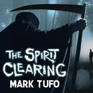 «The Spirit Clearing: A Michael Talbot Adventure» by Mark Tufo