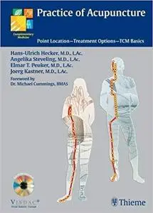 Practice of Acupuncture: Point Location - Treatment Options - TCM Basics