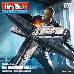 «Perry Rhodan - Episode 2988: Die Haruurid-Mission» by Michelle Stern