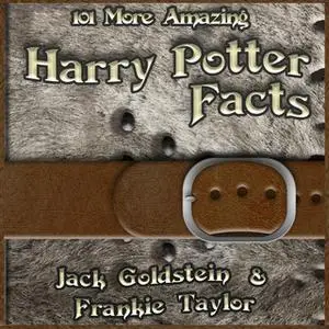 «101 More Amazing Harry Potter Facts» by Jack Goldstein