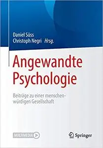 Angewandte Psychologie: Beiträge zu einer menschenwürdigen Gesellschaft