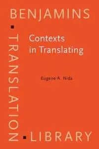 Contexts in Translating (Benjamins Translation Library)