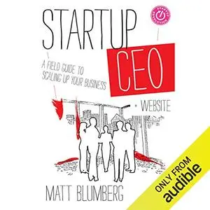 Startup CEO: A Field Guide to Scaling Up Your Business [Audiobook]