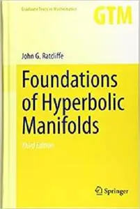 Foundations of Hyperbolic Manifolds (Graduate Texts in Mathematics) [Repost]