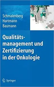 Qualitätsmanagement und Zertifizierung in der Onkologie