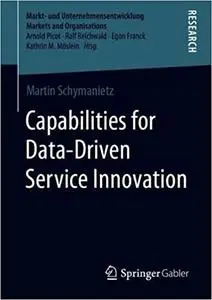Capabilities for Data-Driven Service Innovation