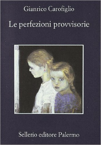 Le perfezioni provvisorie - Gianrico Carofiglio (Repost)