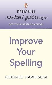 Penguin Writers Guide Improve Your Spelling