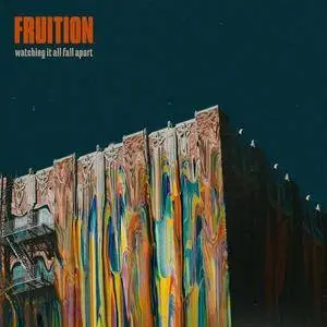 Fruition - Watching It All Fall Apart (2018)