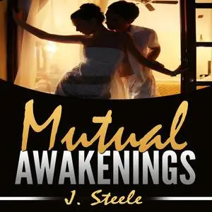 «Mutual Awakenings» by J.Steele